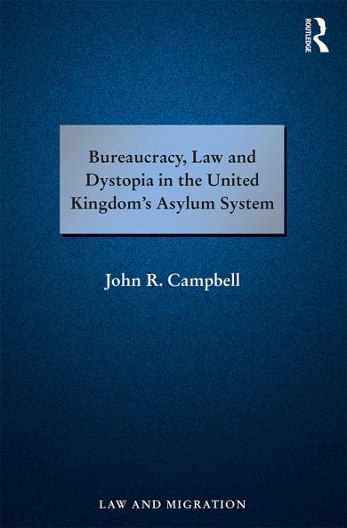 Bureaucracy Law and Dystopia in the United Kingdom's Asylum System
