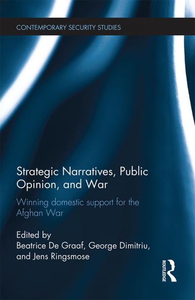 Strategic Narratives Public Opinion and War