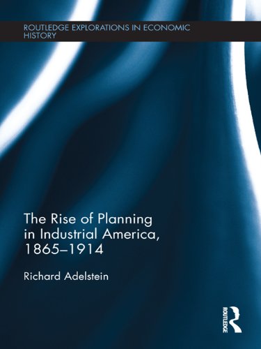 Rise of Planning in Industrial America 1865-1914