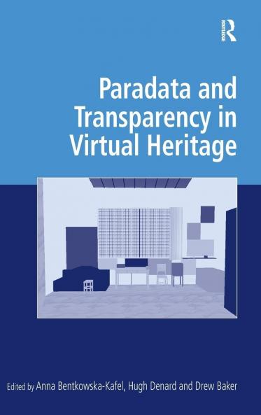 Paradata and Transparency in Virtual Heritage