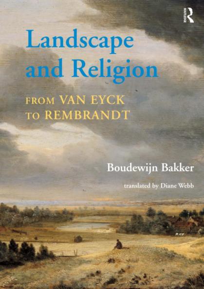 Landscape and Religion from Van Eyck to Rembrandt