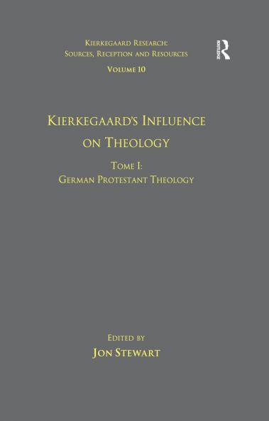 Volume 10 Tome II: Kierkegaard's Influence on Theology