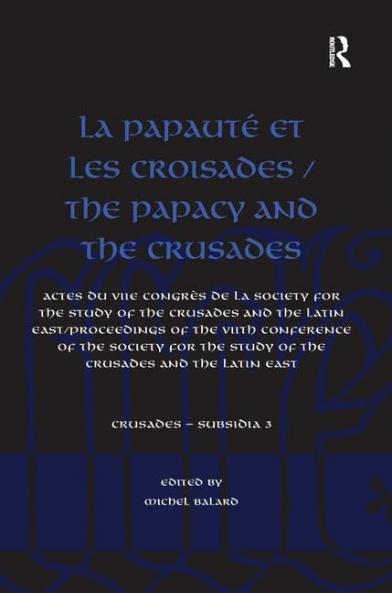 La Papauté et les croisades / The Papacy and the Crusades