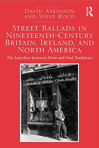 Street Ballads in Nineteenth-Century Britain Ireland and North America