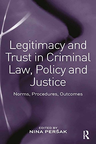 Legitimacy and Trust in Criminal Law Policy and Justice