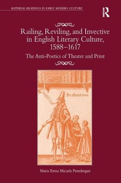 Railing Reviling and Invective in English Literary Culture 1588-1617