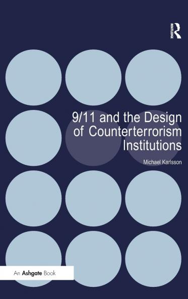 9/11 and the Design of Counterterrorism Institutions