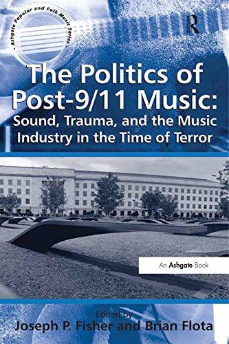 Politics of Post-9/11 Music: Sound Trauma and the Music Industry in the Time of Terror
