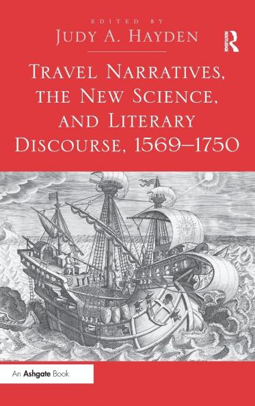 Travel Narratives the New Science and Literary Discourse 1569-1750