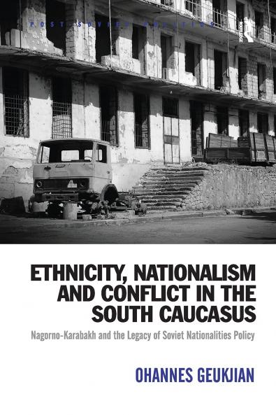 Ethnicity Nationalism and Conflict in the South Caucasus