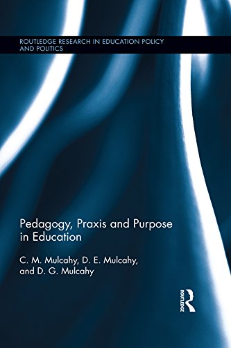 Pedagogy Praxis and Purpose in Education