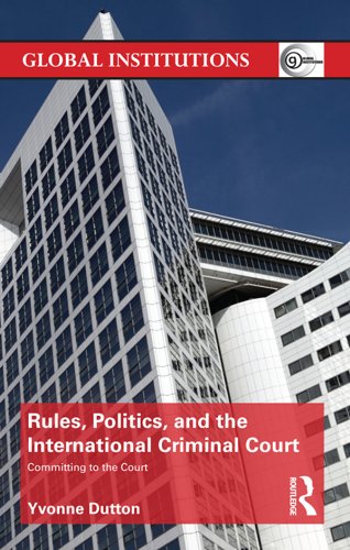 Rules Politics and the International Criminal Court