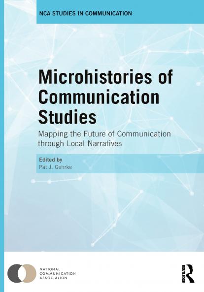 Microhistories of Communication Studies