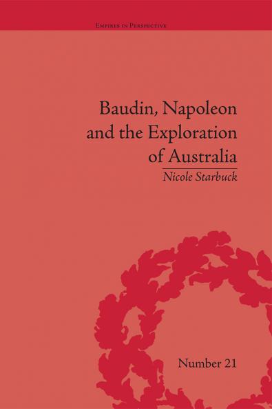 Baudin Napoleon and the Exploration of Australia