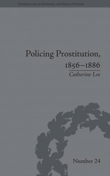 Policing Prostitution 1856–1886