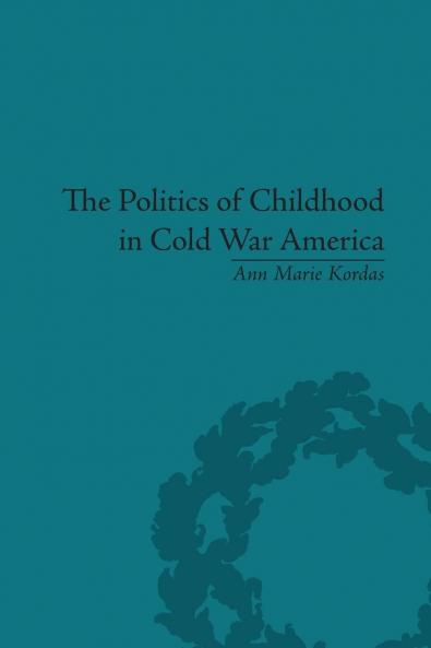 Politics of Childhood in Cold War America