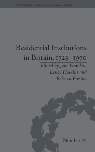 Residential Institutions in Britain 1725–1970