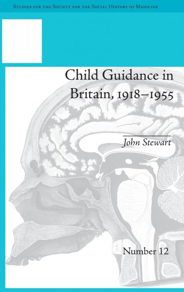 Child Guidance in Britain 1918–1955