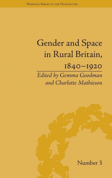Gender and Space in Rural Britain 1840–1920