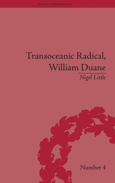 Transoceanic Radical: William Duane