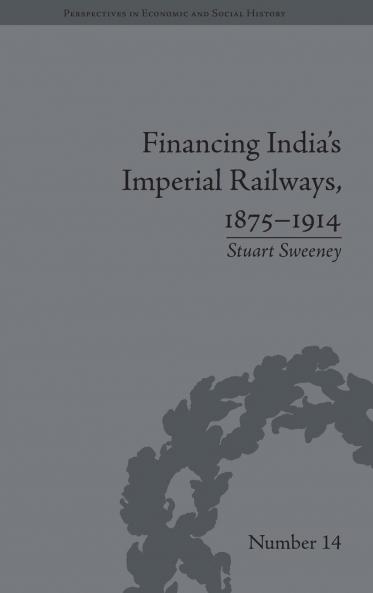 Financing India's Imperial Railways 1875-1914