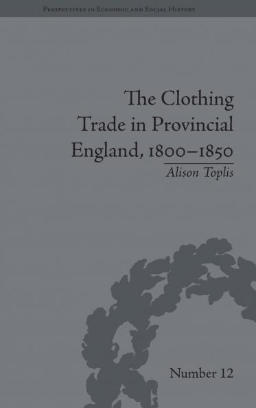 Clothing Trade in Provincial England 1800–1850