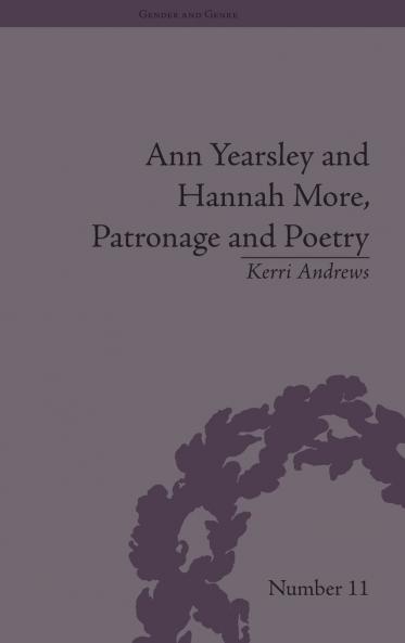 Ann Yearsley and Hannah More Patronage and Poetry