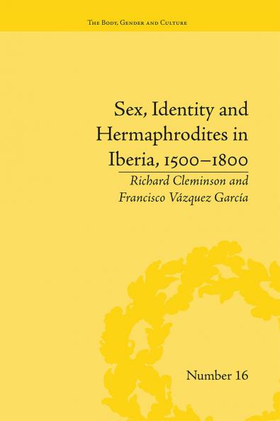 Sex Identity and Hermaphrodites in Iberia 1500-1800