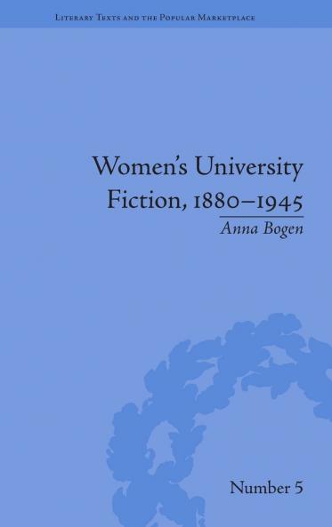 Women's University Fiction 1880–1945