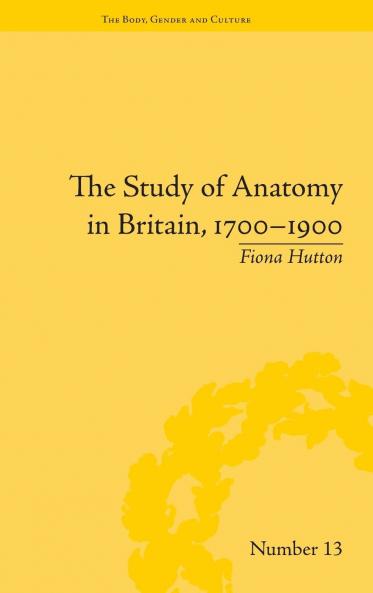 Study of Anatomy in Britain 1700–1900