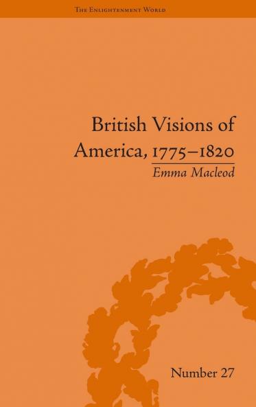 British Visions of America 1775-1820