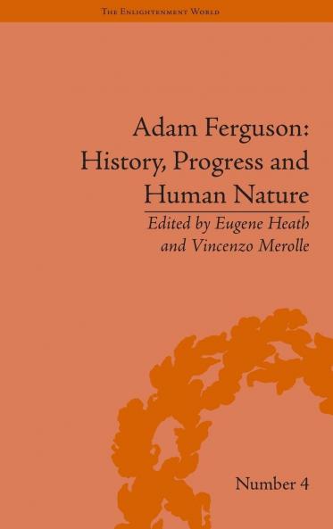 Adam Ferguson: History Progress and Human Nature
