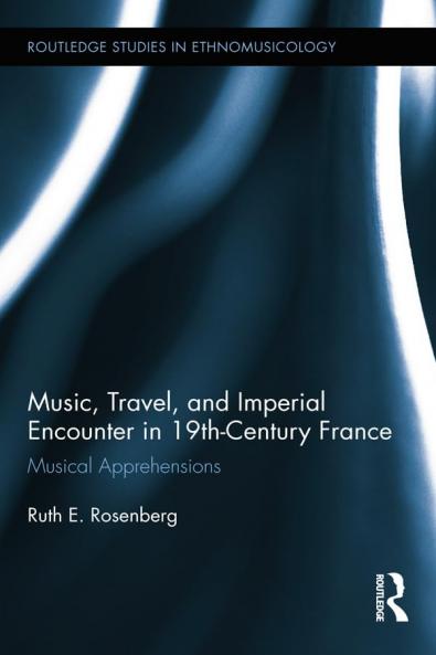 Music Travel and Imperial Encounter in 19th-Century France