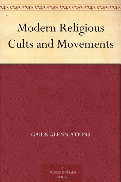 Modern Religious Cults and Movements (Routledge Revivals)