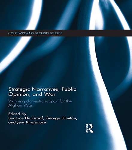Strategic Narratives Public Opinion and War