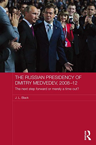 Russian Presidency of Dmitry Medvedev 2008-2012