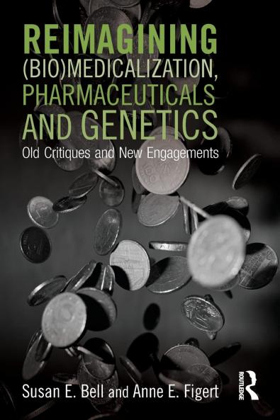 Reimagining (Bio)Medicalization Pharmaceuticals and Genetics