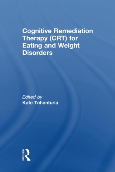 Cognitive Remediation Therapy (CRT) for Eating and Weight Disorders