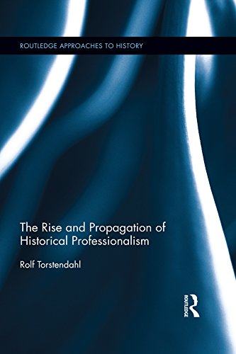 Rise and Propagation of Historical Professionalism