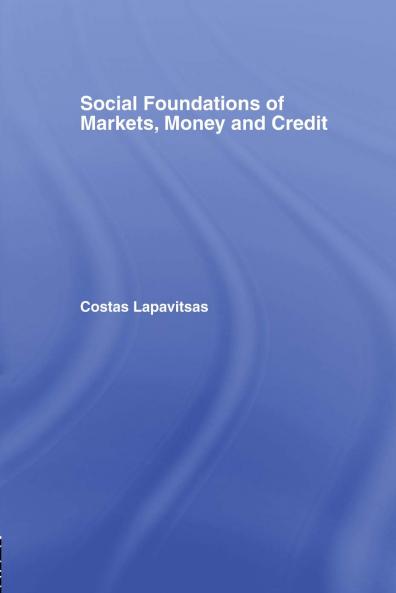 Social Foundations of Markets Money and Credit