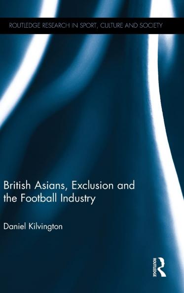 British Asians Exclusion and the Football Industry