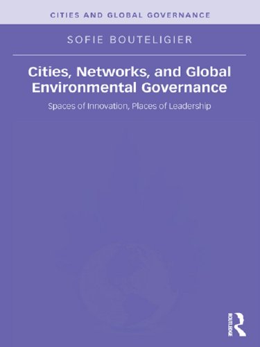Cities Networks and Global Environmental Governance