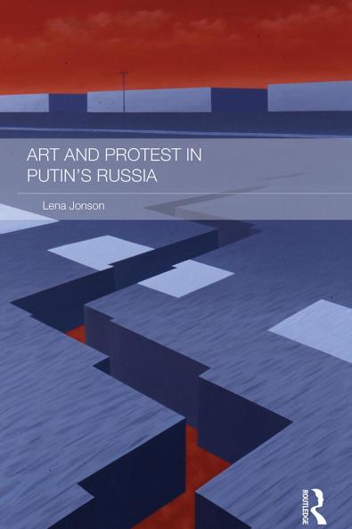 Art and Protest in Putin's Russia