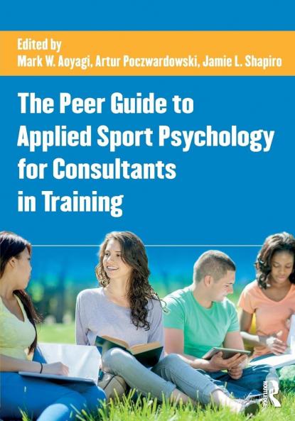 Peer Guide to Applied Sport Psychology for Consultants in Training