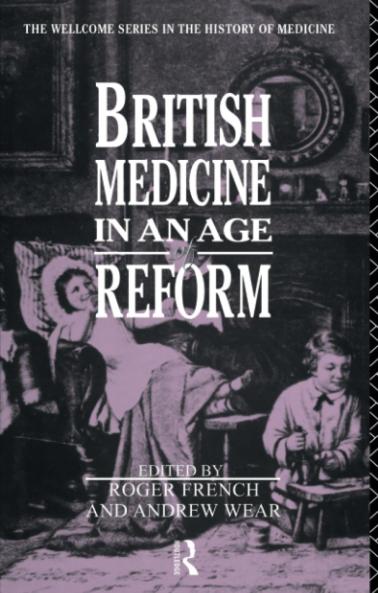 British Medicine in an Age of Reform