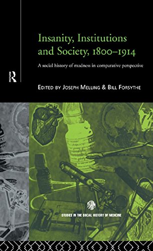 Insanity Institutions and Society 1800-1914