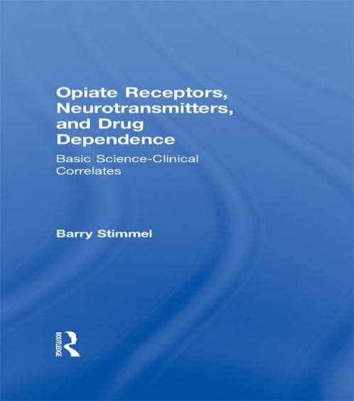 Opiate Receptors Neurotransmitters and Drug Dependence