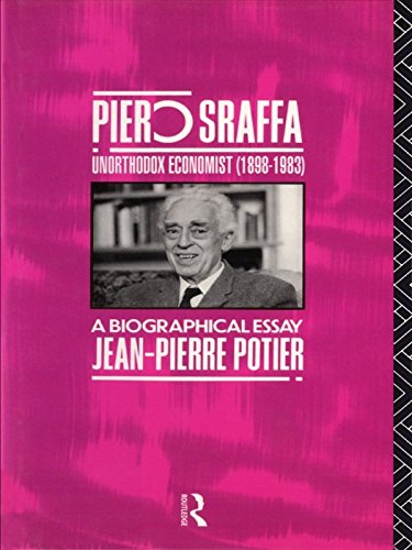 Piero Sraffa Unorthodox Economist (1898-1983)