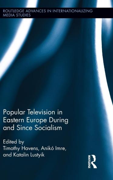 Popular Television in Eastern Europe During and Since Socialism