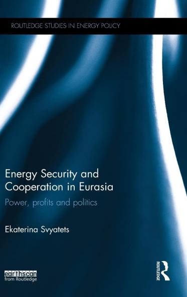 Energy Security and Cooperation in Eurasia